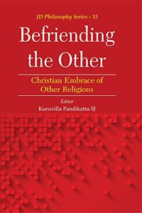 Befriending the Other : Christian Embrace of Other Religions