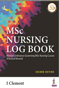 MSc Nursing Log Book: Revised Ordinance Governing MSc Nursing Course (Practical Record)