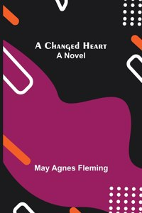 Changed Heart; A Novel