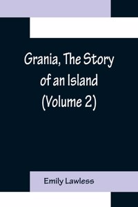 Grania, The Story of an Island (Volume 2)