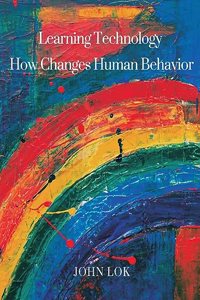 Learning Technology How Changes Human Behavior