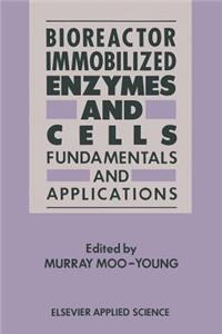 Bioreactor Immobilized Enzymes and Cells