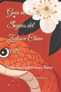Guía de los 12 Signos del Zodiaco Chino 2025