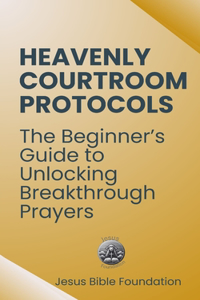 Heavenly Courtroom Protocols