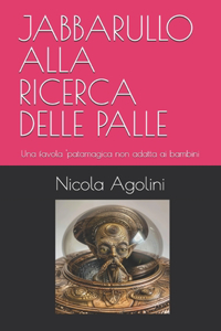 Jabbarullo Alla Ricerca Delle Palle
