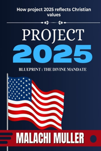 Project 2025 Blueprint - The Divine Mandate