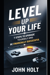 Level Up Your Life