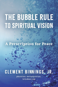 Bubble Rule to Spiritual Vision