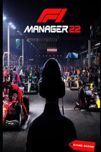 F1 Manager 2022 Complete guide & tips