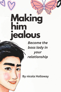 Making him jealous