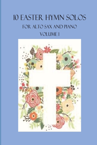 10 Easter Hymn Solos for Alto Sax and Piano