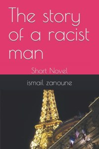 story of a racist man