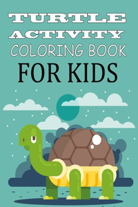 Turtle Activity Coloring Book For Kids