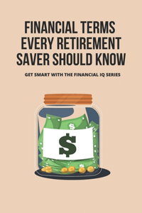 Financial Terms Every Retirement Saver Should Know