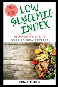 Foods with Low Glycemic Index for Beginners and Experts