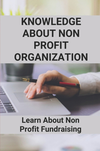 Knowledge About Non Profit Organization
