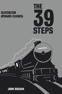 The Thirty-Nine Steps By John Buchan Illustrated (Penguin Classics)