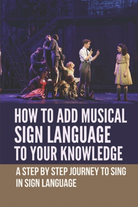 How To Add Musical Sign Language To Your Knowledge
