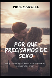 Por Que Precisamos de Sexo