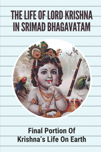 The Life Of Lord Krishna In Srimad Bhagavatam