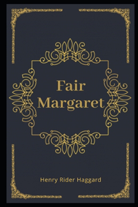 Fair Margaret Illustrated