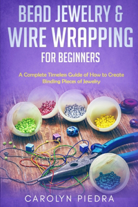 Bead Jewelry & Wire Wrapping for Beginners