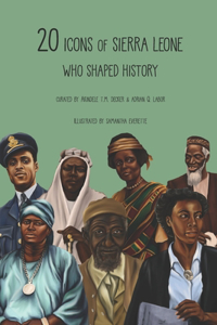 20 Icons of Sierra Leone Who Shaped History