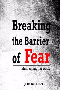 Breaking the Barrier of Fear