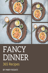 365 Fancy Dinner Recipes