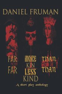 Far More Than Kin, Far Less Than Kind