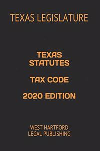 Texas Statutes Tax Code 2020 Edition