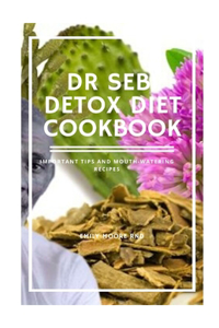 Dr Seb Detox Diet Cookbook