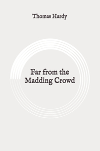 Far from the Madding Crowd