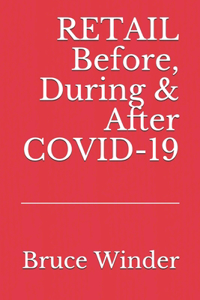 RETAIL Before, During & After COVID-19