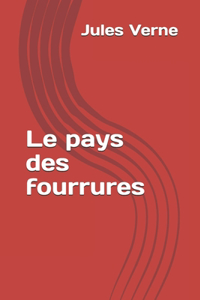 Le pays des fourrures