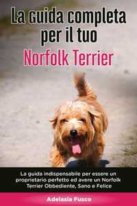 Guida Completa per Il Tuo Norfolk Terrier