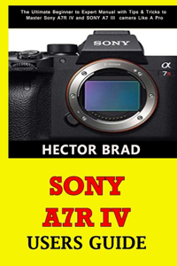 Sony A7R IV Users Guide