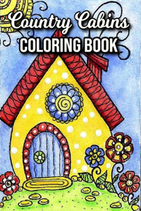 Country Cabins Coloring Book