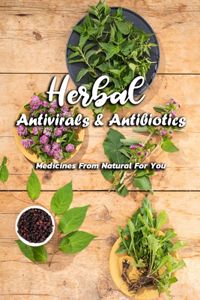 Herbal Antivirals & Antibiotics