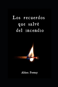 recuerdos que salvé del incendio