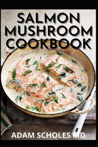 Salmon Mushroom Cookbook