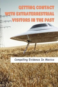Getting Contact With Extraterrestrial Visitors In The Past