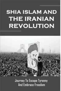 Shia Islam And The Iranian Revolution