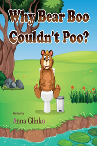 Why Bear Boo Couldn't Poo