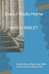Does it Really Matter WHICH BIBLE?