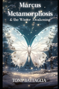 Marcus Metamorphosis & the Winter Awakening