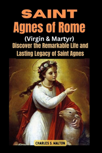 Saint Agnes of Rome (Virgin and Martyr)