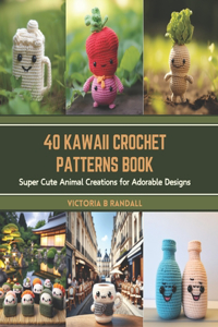 40 Kawaii Crochet Patterns Book