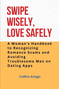 Swipe Wisely, Love Safely