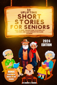 50 Uplifting Short Stories for Seniors 2024